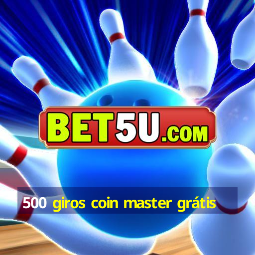 500 giros coin master grátis